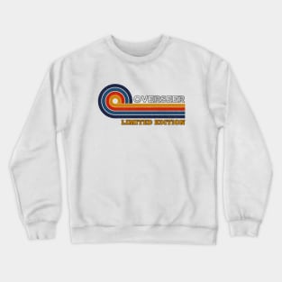 Funny Retro Vintage Sunset Overseer Design  Gift Ideas Humor Job Title Limited Edition Crewneck Sweatshirt